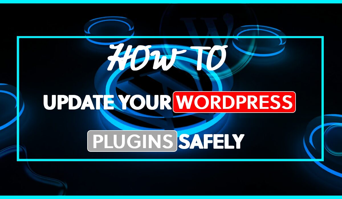 how to update your wordpress plugins safely